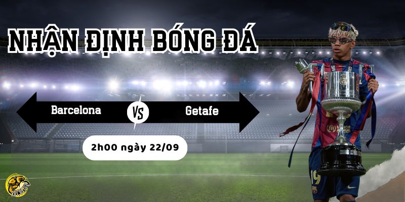 Nhận định bóng đá Barcelona vs Getafe, 2h00 ngày 22/09 3 Barcelona với đội hình trẻ tuổi và lối chơi chiến thuật cao
